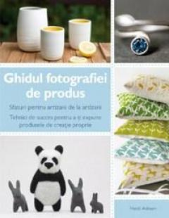 Cărți - Ghidul fotografiei de produs - Heidi Adnum