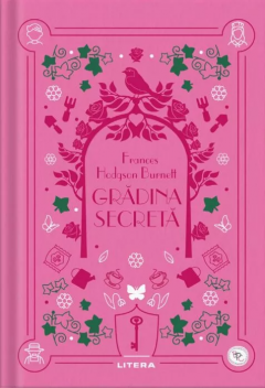 Cărți - Gradina secreta - Frances Hodgson Burnett