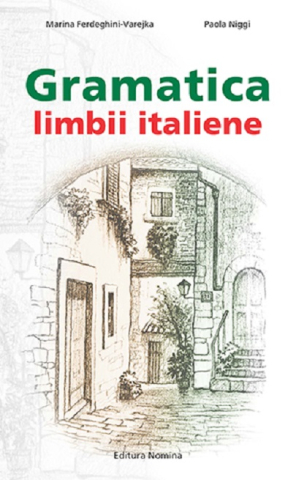 Limbi străine - Gramatica limbii italiene - Marina Ferdeghini, Paola Niggi