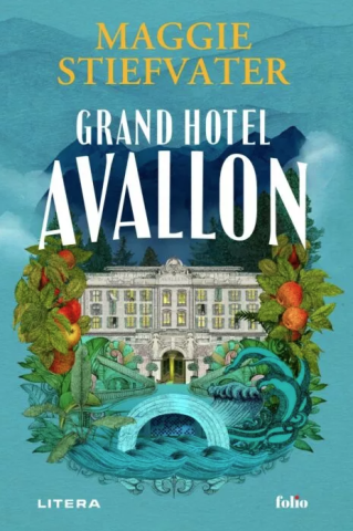 Cărți - Grand Hotel Avallon – Maggie Stiefvater