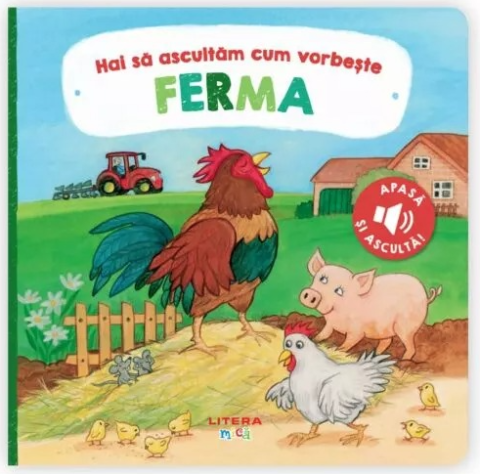 Cărți - Hai sa ascultam cum vorbeste ferma. Carte cu sunete  – Anne Bohm