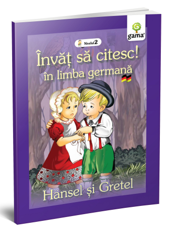 Povești și ficțiune pentru copii - Hansel si gretel. Invat sa citesc in limba germana