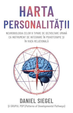 Psihologie și dezvoltare personală - Harta personalitatii - Daniel Siegel, David N. Daniels, Denise Daniels, Jack Killen