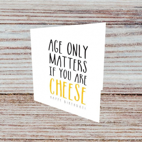 Felicitări - Felicitare aniversare – Age only matters if you are cheese