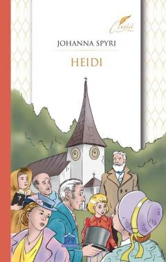 Clasici români și universali - Heidi - Johanna Spyri