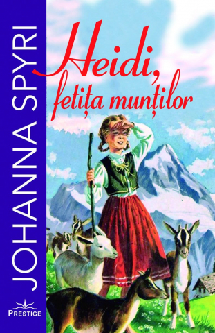 Cărți - Heidi fetita muntilor – Johanna Spyri