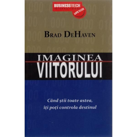 Dezvoltare personală și non-ficțiune - Imaginea Viitorului - Brad Dehaven