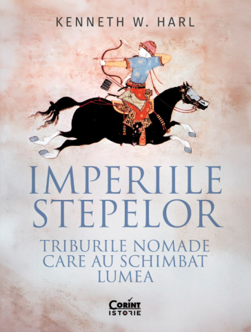 Cărți - Imperiile stepelor. Triburile nomade care au schimbat lumea - Kenneth W. Harl