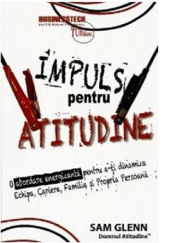 Cărți - Impuls pentru atitudine - Sam Glenn