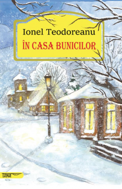 Noutăți Librăria Compas - In casa bunicilor - Ionel Teodoreanu