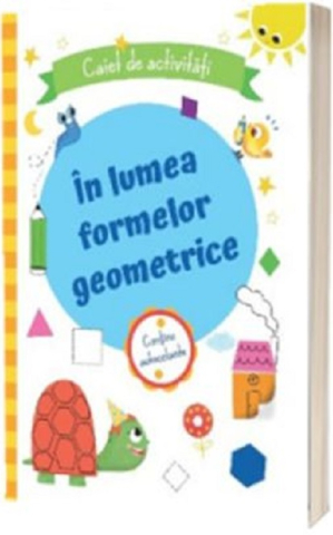 Cărți - In lumea formelor geometrice Caiet de activitati