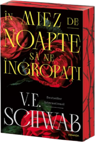 Romane și literatură - In miez de noapte sa ne ingropati Sprayed Edges - V.E. Schwab