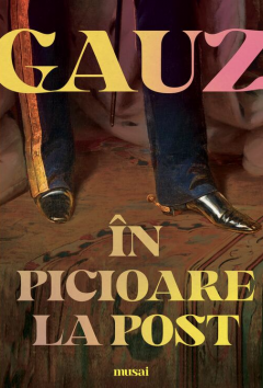 Literatură modernă și contemporană - In picioare la post - Gauz