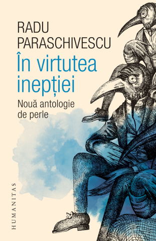 Biografii și memorii - In virtutea ineptiei. Noua antologie de perle - Radu Paraschivescu