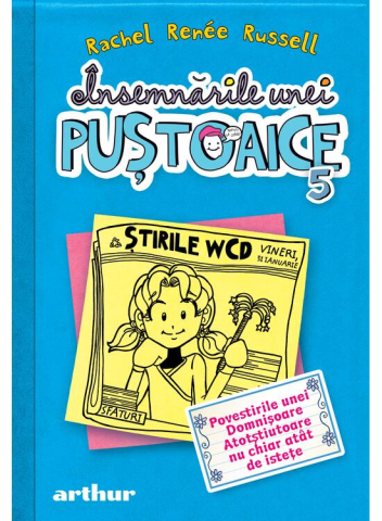 Cărți pentru copii - Insemnarile unei pustoace 5 Povestirile unei domnisoare atotstiutoare nu chiar atat de istete – Rachel Renee Russell