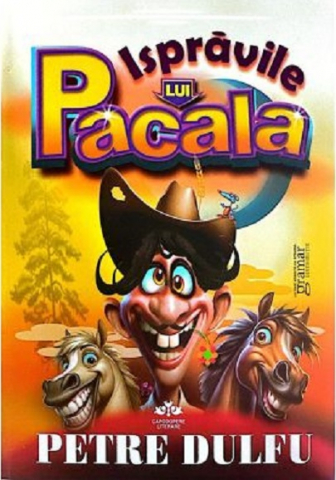 Cărți - Ispravile lui Pacala – Petre Dulfu