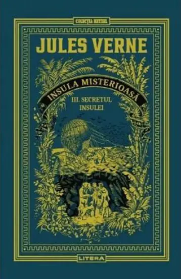 Povești și ficțiune pentru copii - Secretul insulei. Seria Insula misterioasa Vol.3 - Jules Verne