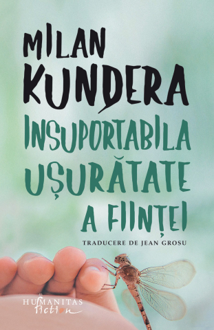 Literatură modernă și contemporană - Insuportabila usuratate a fiintei - Milan Kundera