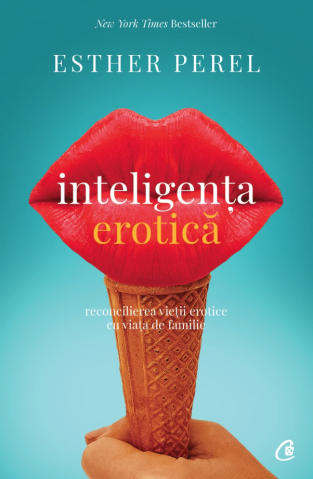 Dezvoltare personală și non-ficțiune - Inteligente erotica – Esther Perel