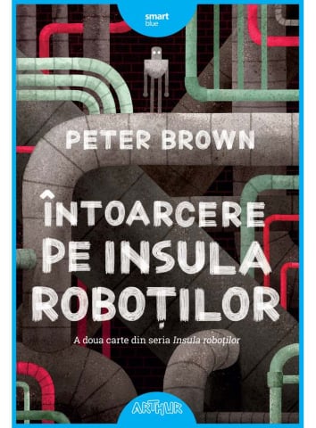 Povești și ficțiune pentru copii - Intoarcere pe insula robotilor - Peter Brown