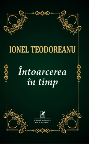 Romane și literatură - Intoarcerea in timp - Ionel Teodoreanu