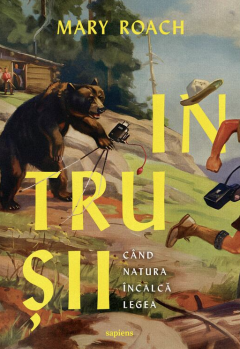 Noutăți Librăria Compas - Intrusii. Cand natura incalca legea - Mary Roach