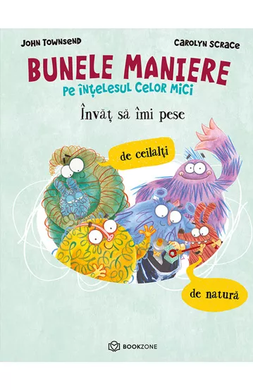 Povești și ficțiune pentru copii - Invat sa imi pese de ceilalti si de natura – Carolyn Scrace, John Townsend