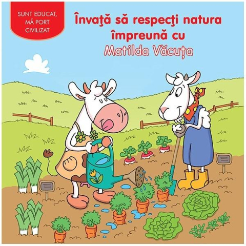 Noutăți Librăria Compas - Invata sa respecti natura impreuna cu Matilda Vacuta