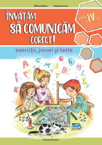 Educație și carte școlară - Invatam sa comunicam corect! Clasa a IV-a - Liliana Badea, Mariana Iancu