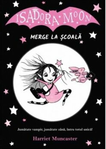 Noutăți Librăria Compas - Isadora Moon merge la scoala - Harriet Muncaster