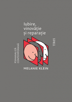 Cărți - Iubire, vinovatie si reparatie - Melanie Klein
