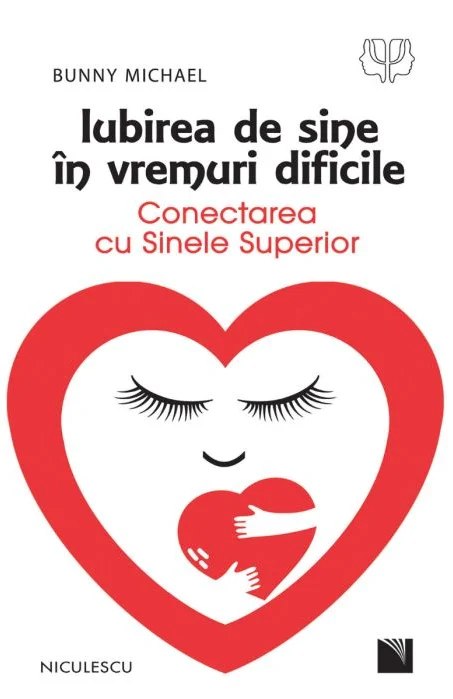 Cărți - Iubirea de sine in vremuri dificile - Bunny Michael