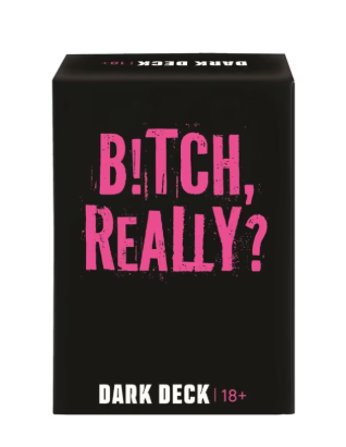 Jocuri educative și de societate - Joc de carti B!tch Really? Dark Deck 18+
