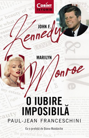 Istorie și științe sociale - John F. Kennedy - Marilyn Monroe. O iubire imposibila - Paul-Jean Franceschini