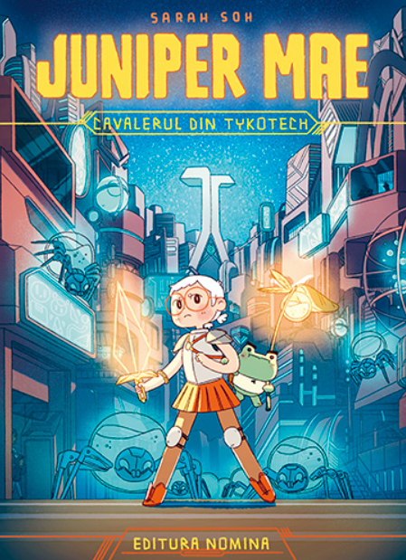 Noutăți Librăria Compas - Juniper Mae – Cavalerul din Tykotech - Sarah Soh