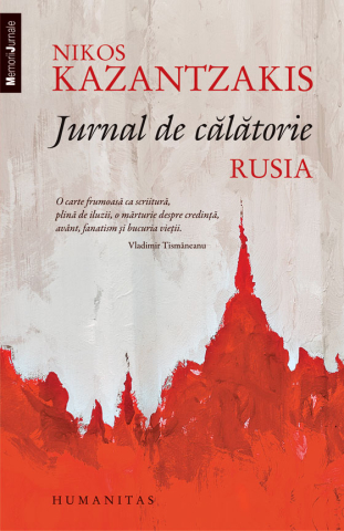 Biografii și memorii - Jurnal de calatorie. Rusia - Nikos Kazantzakis