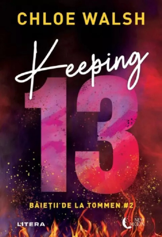 Romane de dragoste - Keeping 13 - Chloe Walsh