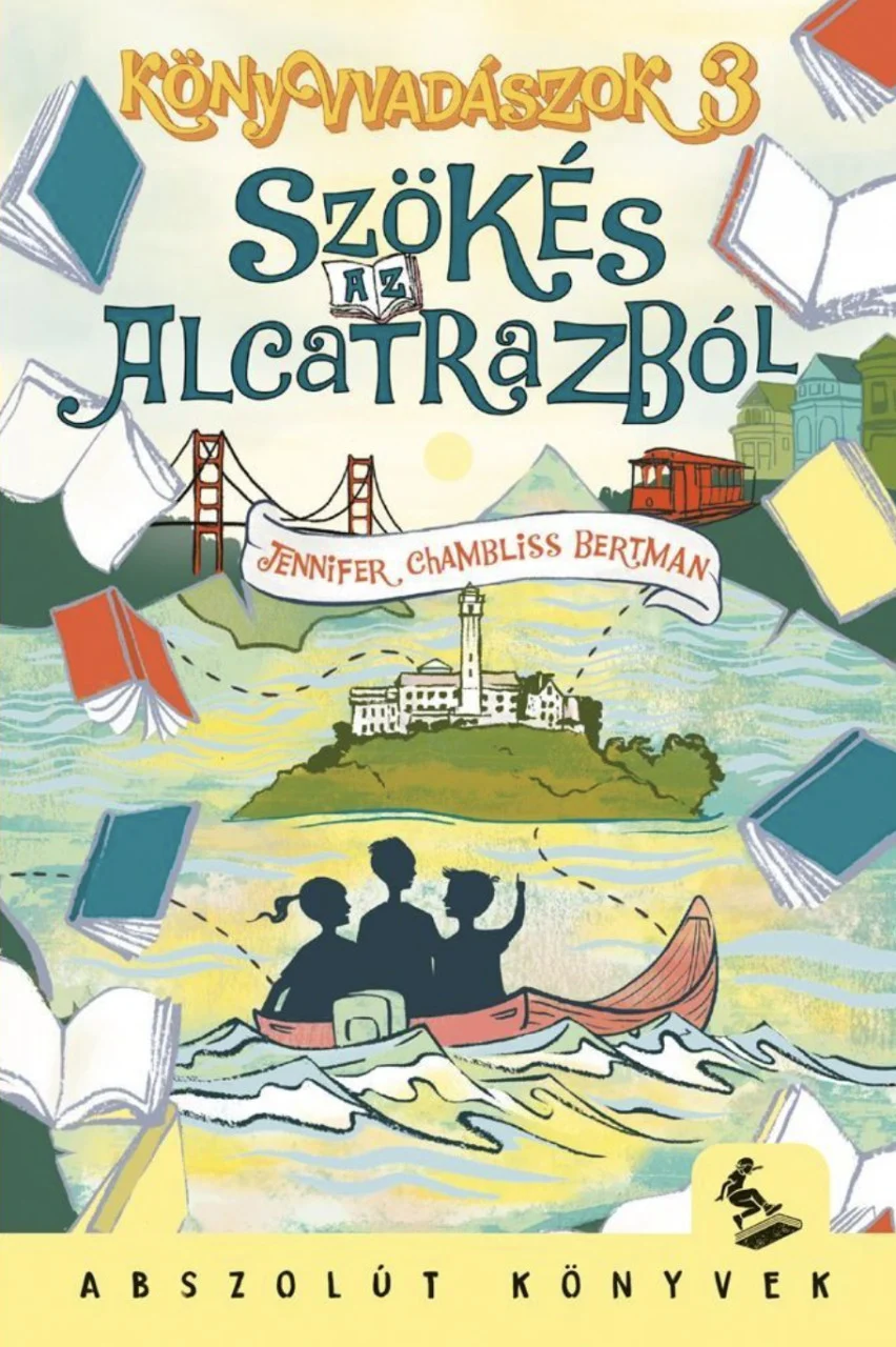 Cărți - Konyvvadaszok 3 Szokes az Alcatrazbol - Jennifer Chambliss Bertman