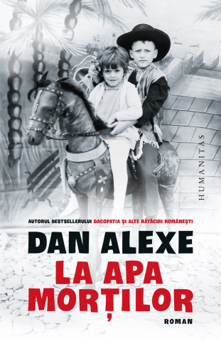 Literatură modernă și contemporană - La apa mortilor - Dan Alexe