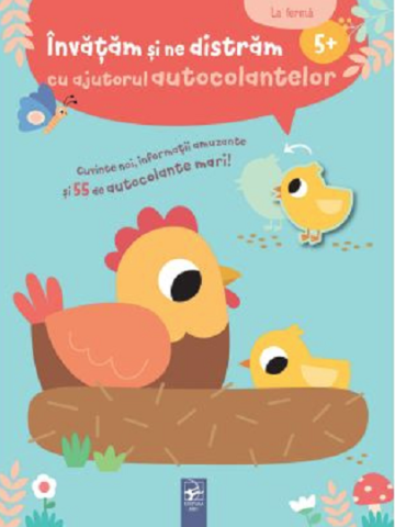 Cărți ilustrate și interactive - La ferma. Invatam si ne distram cu ajutorul autocolantelor