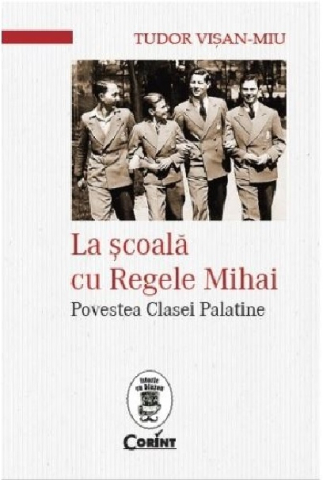 Dezvoltare personală și non-ficțiune - La scoala cu Regele Mihai - Tudor Visan-Miu