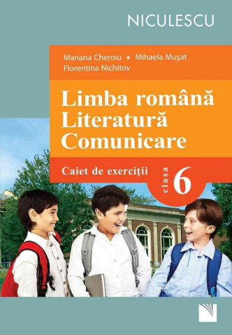 Cărți - Limba romana - Clasa a VI-a Literatura, comunicare - Caiet de exercitii - Mihaela Musat, Mariana Cheroiu