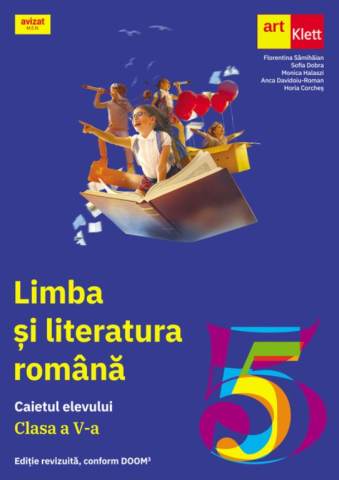 Cărți - Limba si literatura romana. Caietul elevului Clasa a V-a - Florentina Samihaian Sofia Dobra Monica Halaszi Anca Davidoiu-Roman Horia Corches