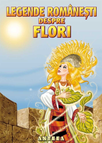 Cărți pentru copii - Legende romanesti despre flori