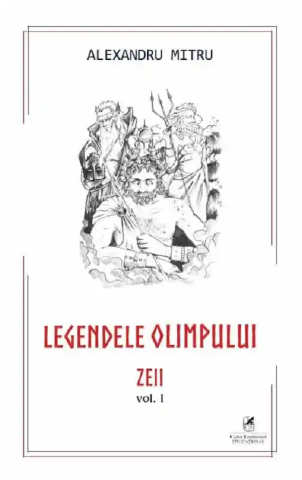Noutăți Librăria Compas - Legendele Olimpului Volumul I Zeii - Alexandru Mitru
