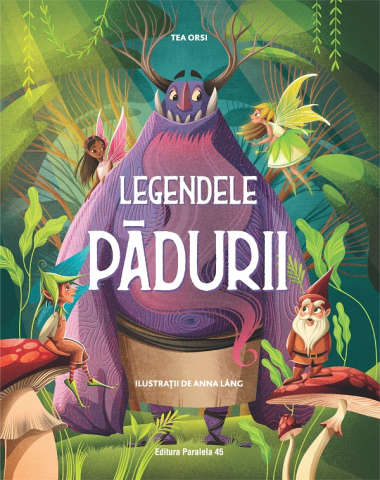 Cărți pentru copii - Legendele padurii - Tea Orsi