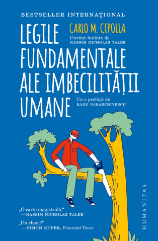 Cărți - Legile fundamentale ale imbecilitatii umane - Carlo M. Cipolla