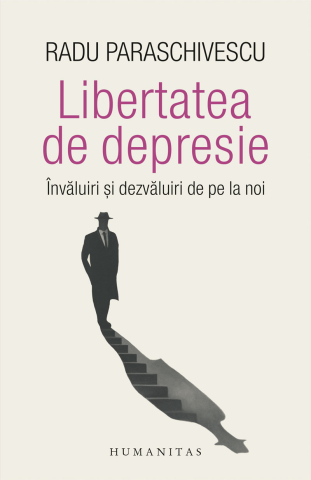 Cărți - Libertatea de depresie - Radu Paraschivescu