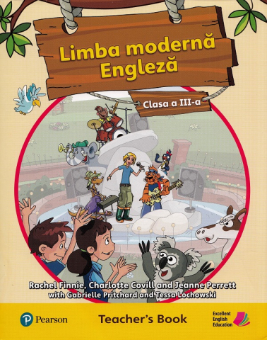 Limba Moderna Engleza. Teacher's Book. Clasa III - Rachel Finnie, Tessa Lochwski, Gabrielle Pritchard, Jeanne Perrett, Charlotte Covill [0]