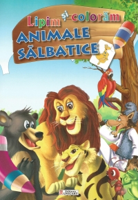 Cărți - Lipim si coloram Animale salbatice